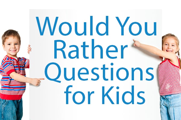 Would you rather questions for kids